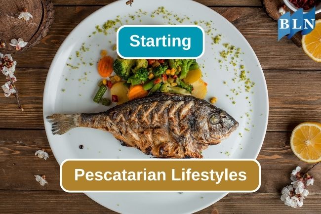 A Beginner's Guide to Starting a Pescatarian Diet